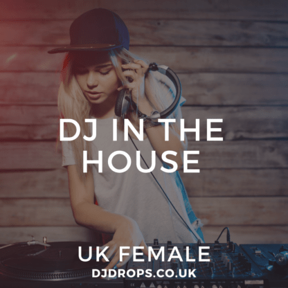 UK Female - DJ in the House