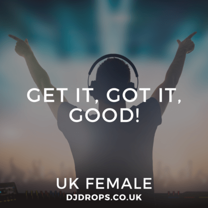 UK Female - Get It Got It Good