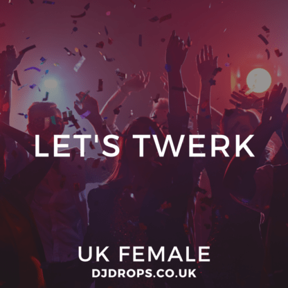 UK Female - Let's Twerk