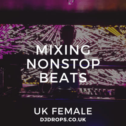 UK Female - Mixing Non-Stop Beats