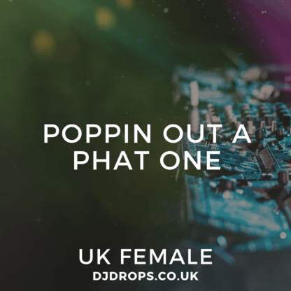 UK Female - Poppin Out a Phat One