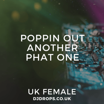 UK Female - Poppin Out Another Phat One