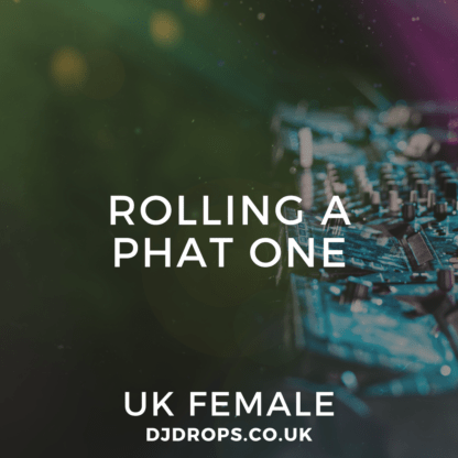 UK Female - Rolling a Phat One