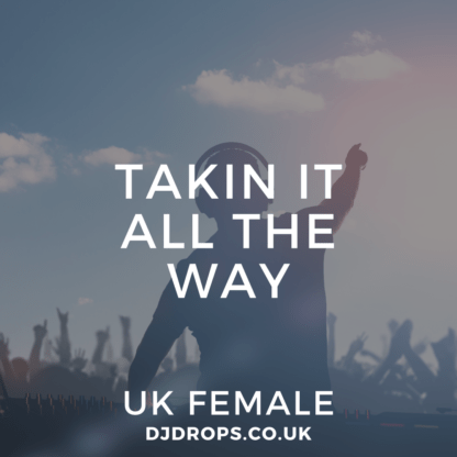 UK Female - Takin It All the Way