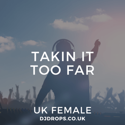 UK Female - Takin It Too Far