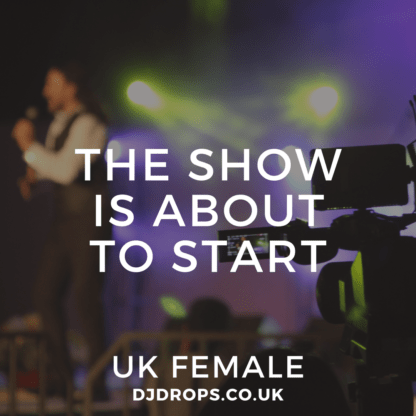 UK Female - The Show Is About to Start