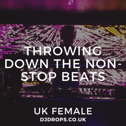 UK Female - Throwing Down the Non-Stop Beats